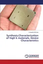 Synthesis,Characterization of high k materials, Device Characteristics - Bikshalu Kalagadda