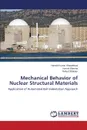 Mechanical Behavior of Nuclear Structural Materials - Khandelwal Harshit Kumar, Sharma Kamal, Chhibber Rahul