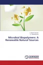 Microbial Biopolymers. A Renewable Natural Sources - Rajesh Kannan V., Ramalakshmi R.