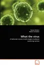 What the virus - Patrick Winkler, Robert Schneider