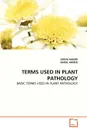 TERMS USED IN PLANT PATHOLOGY - AZEEM HAIDER, SHAKIL AHMED