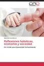 Reflexiones holisticas, economia y sociedad - Rincon Idana Berosca