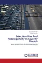 Selection Bias and Heterogeneity in Severity Models - Shin Seunghwan, Shankar Venky