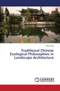 Traditional Chinese Ecological Philosophies in Landscape Architecture - Song Chen