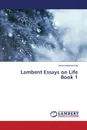 Lambent Essays on Life Book 1 - Kaji Vasimmahmad