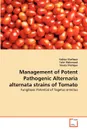 Management of Potent Pathogenic Alternaria alternata strains of Tomato - Sobiya Shafique, Tahir Mahmood, Shazia Shafique