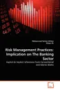 Risk Management Practices. Implication on The Banking Sector - Muhammad Farhan Akhtar, Khizer Ali