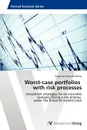 Worst-case portfolios with risk processes - Canizales Rivera Evgeniya