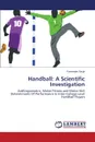 Handball. A Scientific Investigation - Singh Parminder