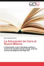 La Educacion de Cara Al Nuevo Milenio - Elsa Yolanda C. Ceres, Elsa Yolanda Caceres