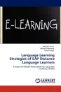 Language Learning Strategies of EAP Distance Language Learners - Sarani Abdullah, Ghonsooly Behzad, Najjar Rasool