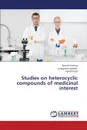 Studies on Heterocyclic Compounds of Medicinal Interest - Ghetiya Renish, Jignesh Lunagariya, Patel Ashish