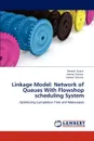 Linkage Model. Network of Queues With Flowshop scheduling System - Deepak Gupta, Seema Sharma, Sameer Sharma