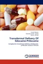 Transdermal Delivery of Lidocaine-Prilocaine - Hossain Kamal, Subedi Robhash Kusam, Ahmed Taksim