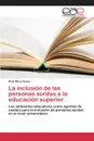 La inclusion de las personas sordas a la educacion superior - Gómez Rose Mery