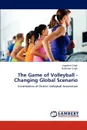 The Game of Volleyball - Changing Global Scenario - Jagdeep Singh, Baljinder Singh