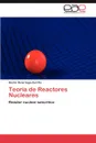 Teoria de Reactores Nucleares - H. Ctor Ren Vega-Carrillo, Hector Rene Vega-Carrillo