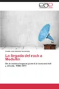 La llegada del rock a Medellin - Estrada Hernández Camilo José