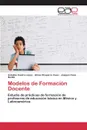 Modelos de Formacion Docente - Castro López Antelmo, Chaparro Caso Alicia, Caso Niebla Joaquín