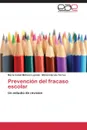 Prevencion del fracaso escolar - Miñaca Laprida María Isabel, Hervás Torres Mirian