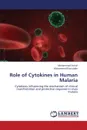 Role of Cytokines in Human Malaria - Sohail Mohammad, Raziuddin Mohammad