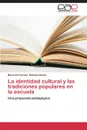 La Identidad Cultural y Las Tradiciones Populares En La Escuela - Rial Hernandez Maria Del Carmen