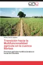 Transicion Hacia La Multifuncionalidad Agricola En La Cuenca Barbas - Andres Suarez Agudelo