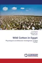 Wild Cotton in Egypt - Hamed Amal, Kord Maimona, Amer Wafaa