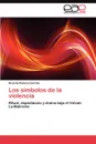 Los simbolos de la violencia - Romano Garrido Ricardo