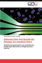 Interaccion Vectorial de Ondas en medios Kerr - Castro Chacón Joel Humberto