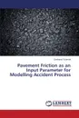 Pavement Friction as an Input Parameter for Modelling Accident Process - Schmidt Drahomír