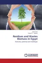 Residues and Wastes Biomass in Egypt - Owis Amal, El -. Tahlawy Yasser