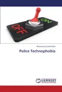 Police Technophobia - Khan Muhammad Quraish