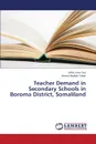 Teacher Demand in Secondary Schools in Boroma District, Somaliland - Yuko Oso Willis, Abdilahi Tallan Ahmed