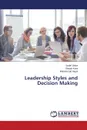 Leadership Styles and Decision Making - Zahra Sadaf, Kiani Shoaib, Aqeel Muhammad