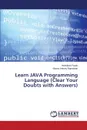 Learn JAVA Programming Language (Clear Your Doubts with Answers) - Paulin Hebsibah, Antony Rajendran Moses