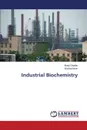 Industrial Biochemistry - Ghaffar Abdul, Munir Bushra