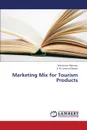 Marketing Mix for Tourism Products - Rahman Md Anisur, Haque S. M. Imamul