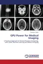 Gpu Power for Medical Imaging - Xavier Francisco