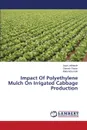 Impact Of Polyethylene Mulch On Irrigated Cabbage Production - Lokhande Jaya, Pawar Ganesh, Kale Mahendra