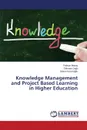 Knowledge Management and Project Based Learning in Higher Education - Altınay Fahriye, Dağlı Gökmen, Kasımoğlu Sinem