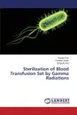 Sterilization of Blood Transfusion Set by Gamma Radiations - Riaz Khadija, Aslam Farheen, Naz Shagufta