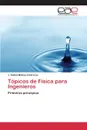 Topicos de Fisica para Ingenieros - Molina-Contreras J. Rafael