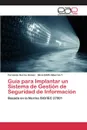 Guia para Implantar un Sistema de Gestion de Seguridad de Informacion - García Gómez Fernando, Albarrán T. Silvia Edith