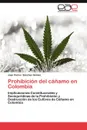 Prohibicion del Canamo En Colombia - Juan Carlos S. Nchez G. Mez, Juan Carlos Sanchez Gomez