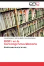 Rigf-I En La Carcinogenesis Mamaria - Lorena Sambuco, Gabriela Mart N., Rosa Mar Bergoc