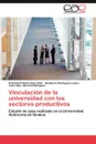 Vinculacion de La Universidad Con Los Sectores Productivos - Natividad Cobarrubias Soto, Humberto Rodr Guez L. Pez, Lucio Gpe Quirino Rodr Guez