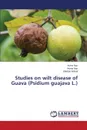 Studies on wilt disease of Guava (Psidium guajava L.) - Naz Asma, Naz Huma, Ashraf Shabbir