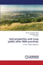 Soil properties and crop yields after INM practices - Singh Naorem Arunkumar, Basumatary Anjali, Barua N.G.