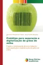 Prototipo para separacao e digitalizacao de graos de milho - Maniçoba de Oliveira Alexandre, Beingolea G. Jorge Rodolfo